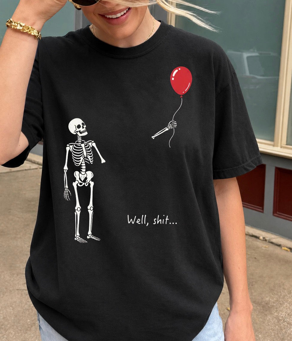 Well Sh*t ~ skeleton tee