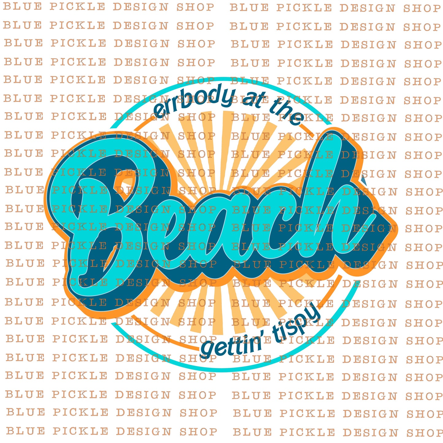 Errbody at the BEACH gettin' Tipsy - DIGITAL DESIGN