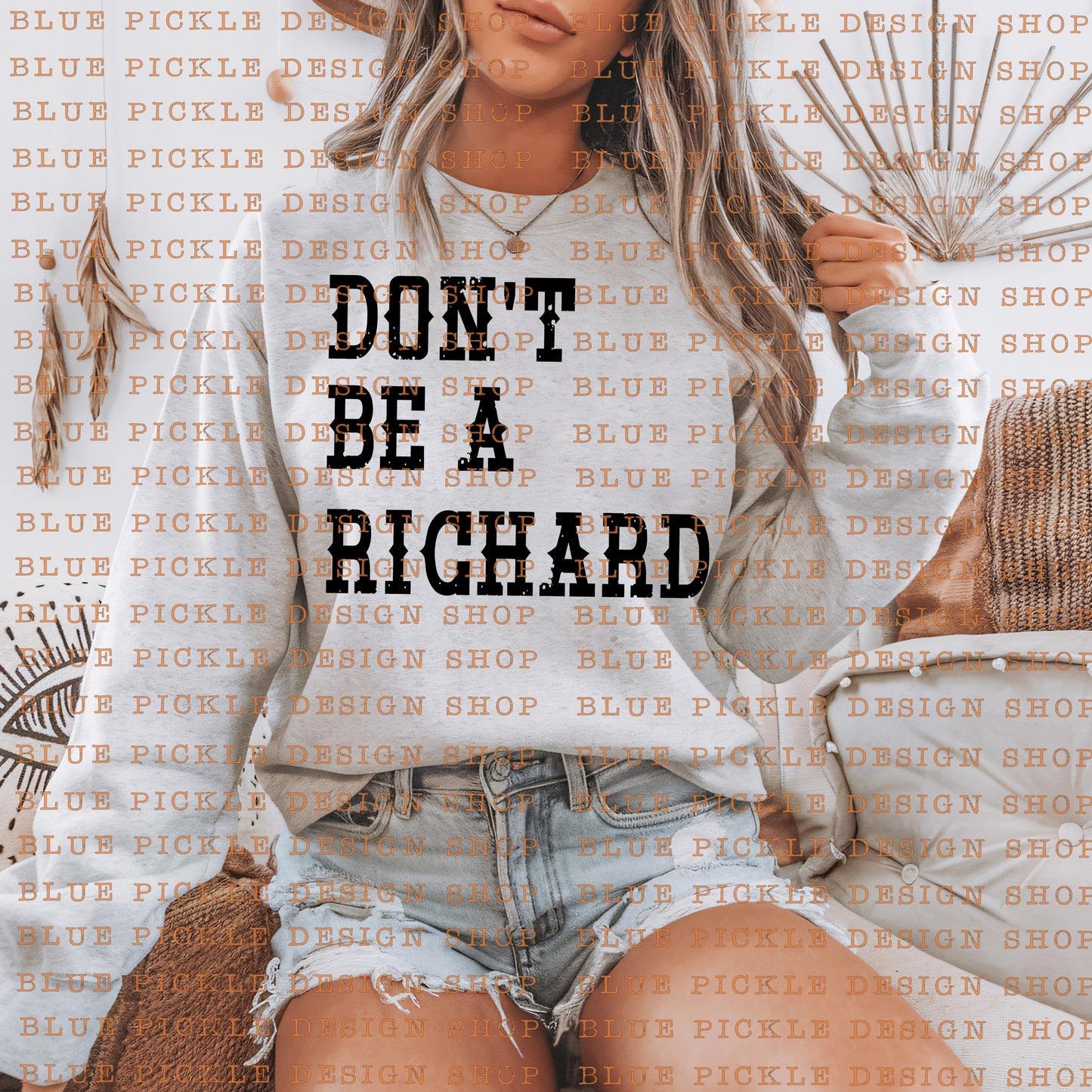 Don't Be A Richard - DIGITAL DESIGN