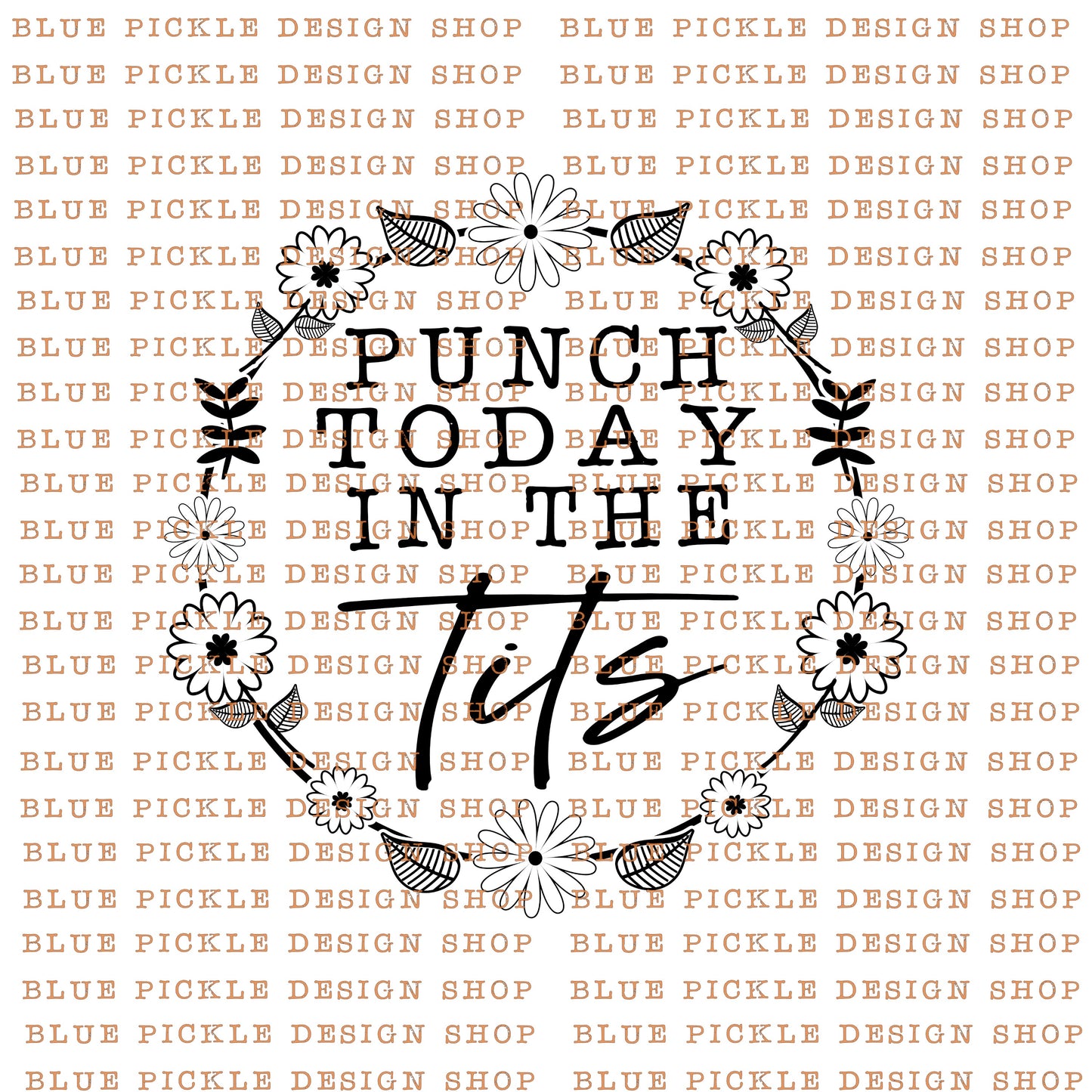 Punch Today in the Tits - DIGITAL DESIGN