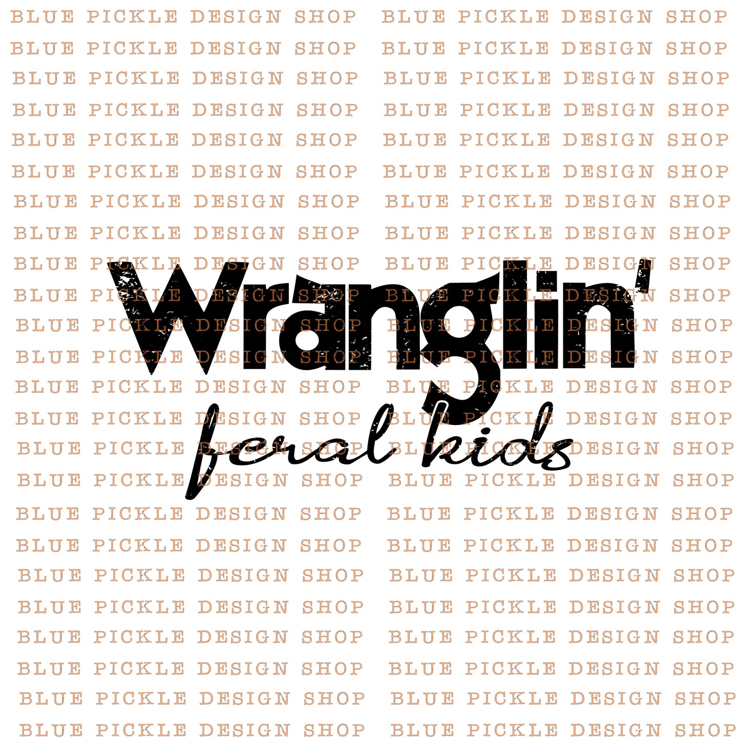 Wranglin' Feral Kids - DIGITAL DESIGN