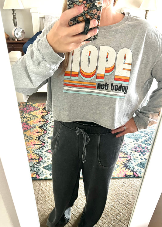 NOPE ~ Not Today Long Sleeve Crop