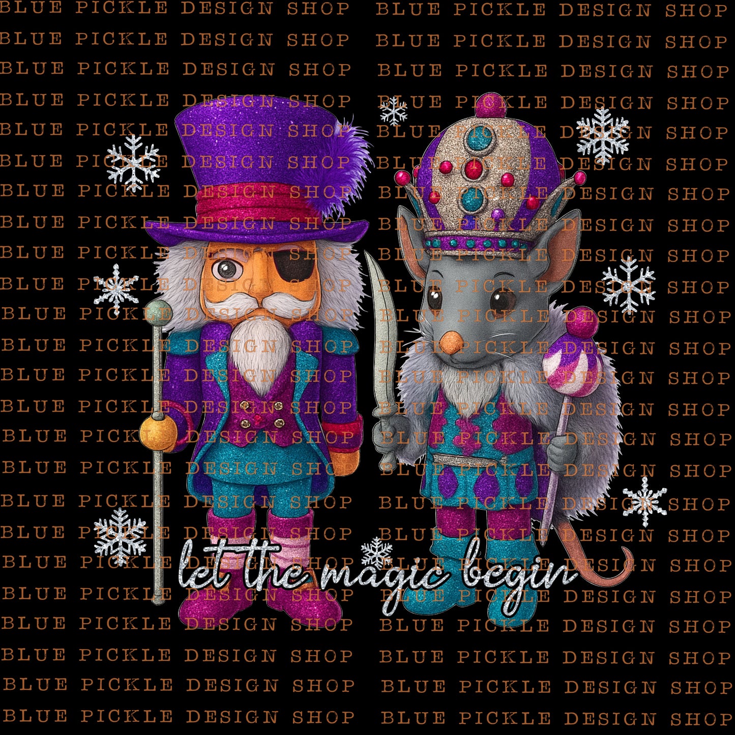 Let The Magic Begin Nutcrackers -  DIGITAL DESIGN- INSTANT DOWNLOAD