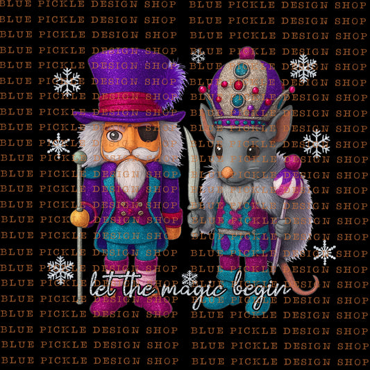 Let The Magic Begin Nutcrackers -  DIGITAL DESIGN- INSTANT DOWNLOAD