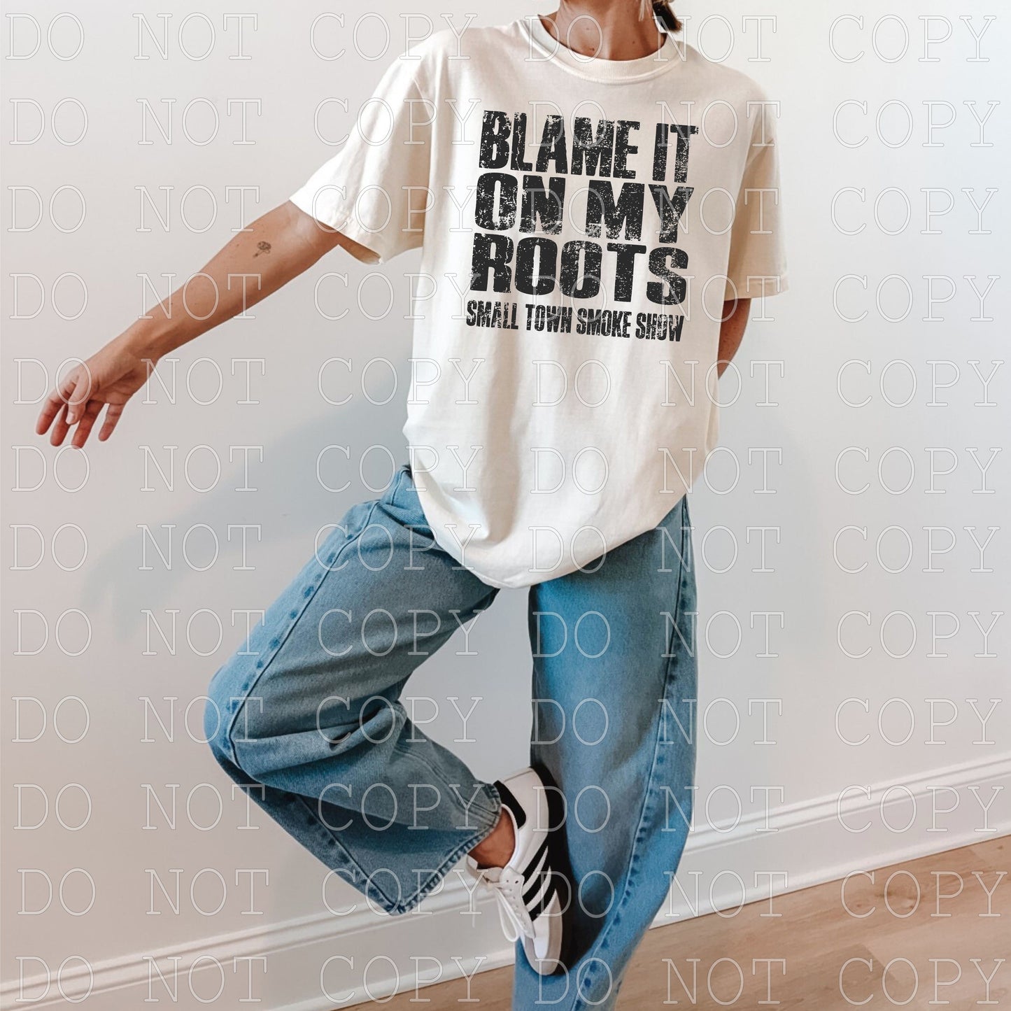 Blame It On MY Roots ~ small town smoke show - DIGITAL DESIGN- INSTANT DOWNLOAD