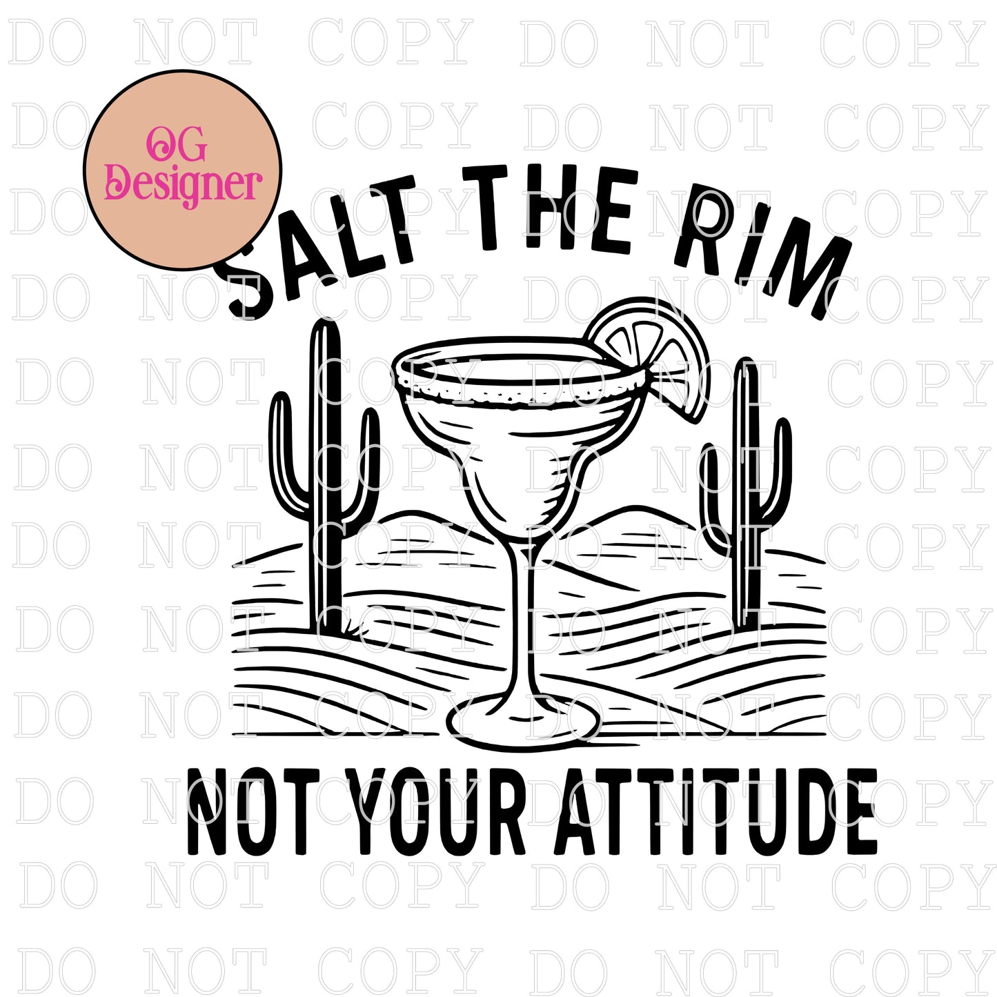 Salt the Rim not your Attitude  - DIGITAL DESIGN- INSTANT DOWNLOAD