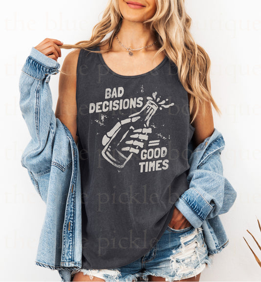 Bad Decisions = Good Times