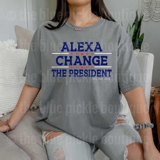 Alexa Change The President ~ For. The. Love.