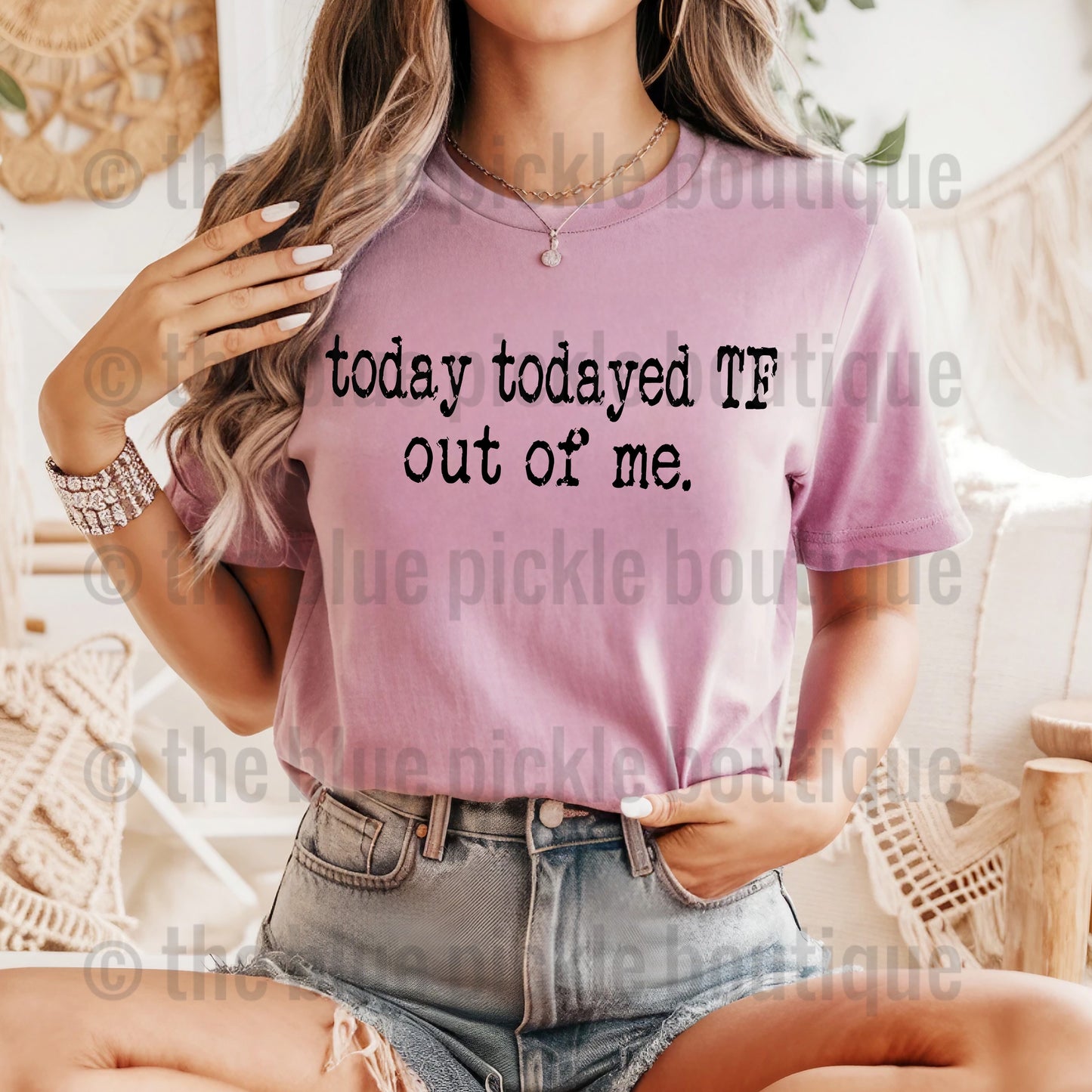 Today Todayed TF Out Of Me