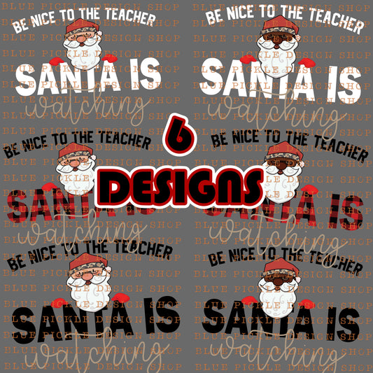 Be nice to teacher Santa is watching (Black and White Santa) - DIGITAL DESIGN- INSTANT DOWNLOAD