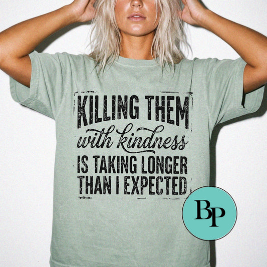 Killing them with Kindness