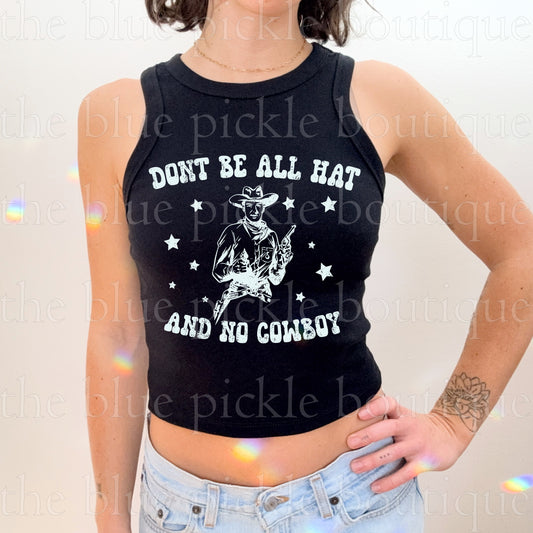 Don’t Be All Hat and No Cowboy