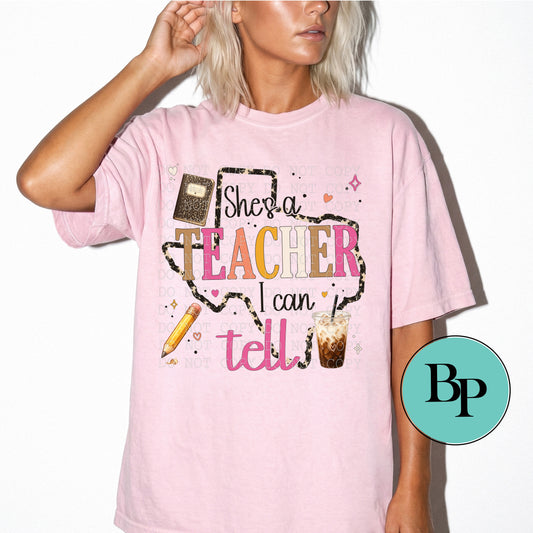 She's A Teacher I Can Tell ~ Tshirt