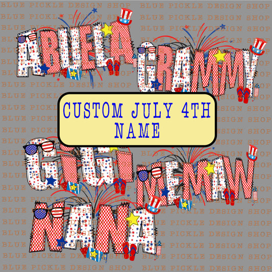 CUSTOM JULY 4th NAME - July 4th - DIGITAL DESIGN