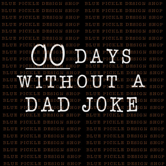 00 Days without a DAD Joke - DIGITAL DESIGN