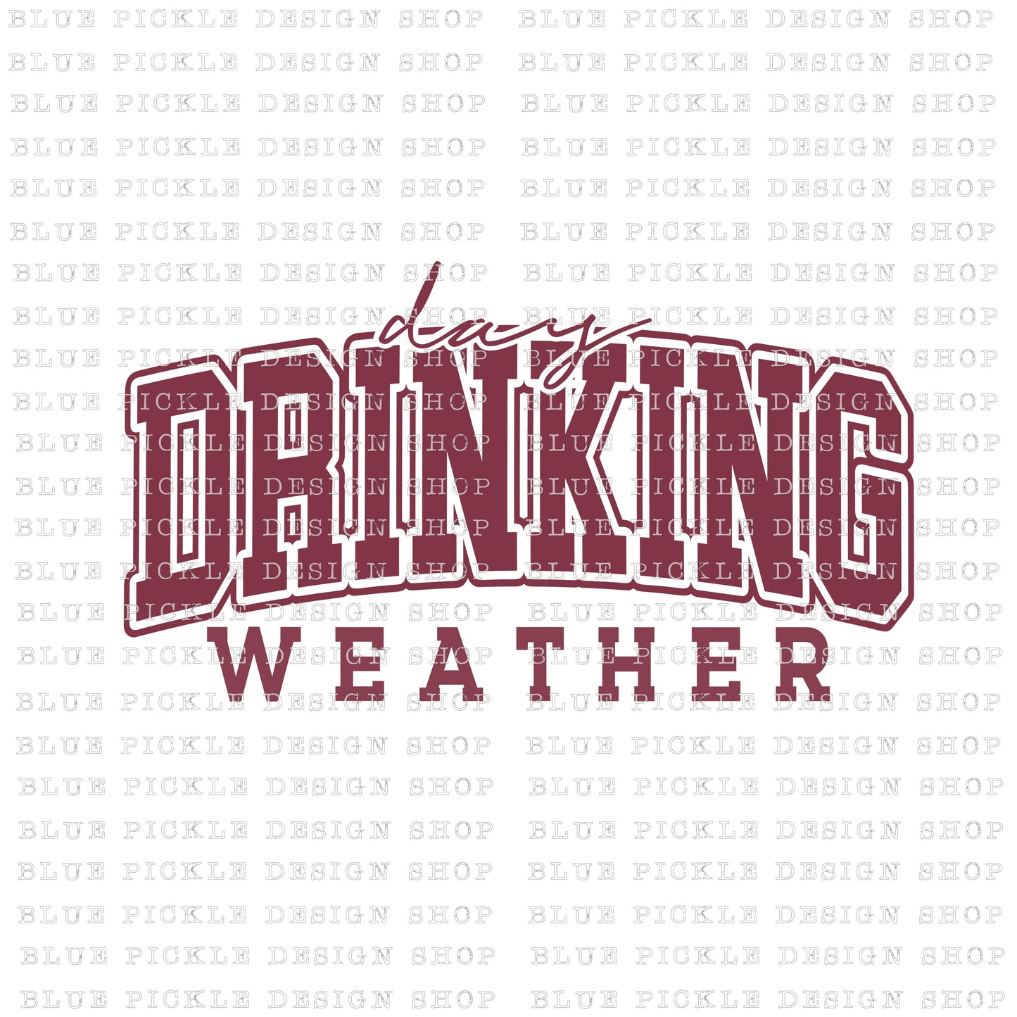 Day Drinking Weather - DIGITAL DESIGN