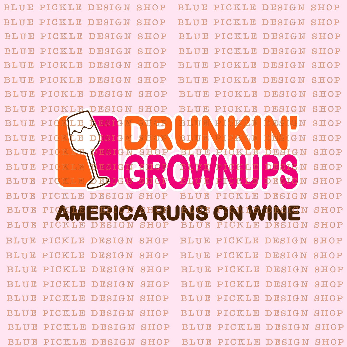 Drunkin' Grownups - DIGITAL DESIGN