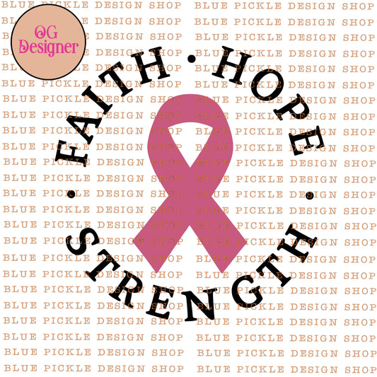 Faith Hope Strength (Breast Cancer Awareness)  -  DIGITAL DESIGN- INSTANT DOWNLOAD