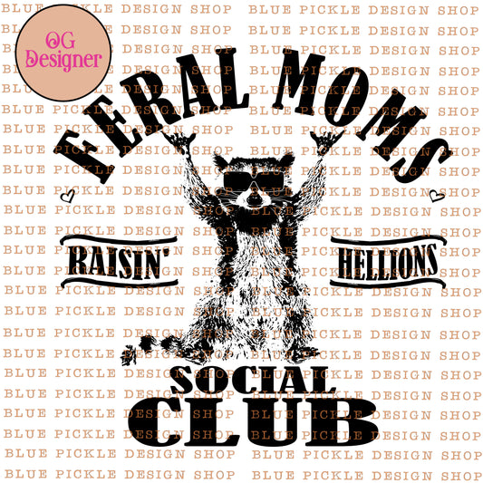 Feral Moms Social Club - DIGITAL DESIGN - INSTANT DOWNLOAD