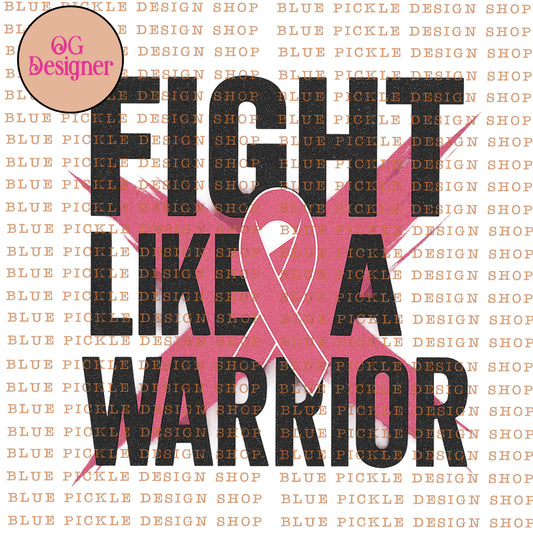 Fight Like A Warrior (Breast Cancer Awareness)  -  DIGITAL DESIGN- INSTANT DOWNLOAD