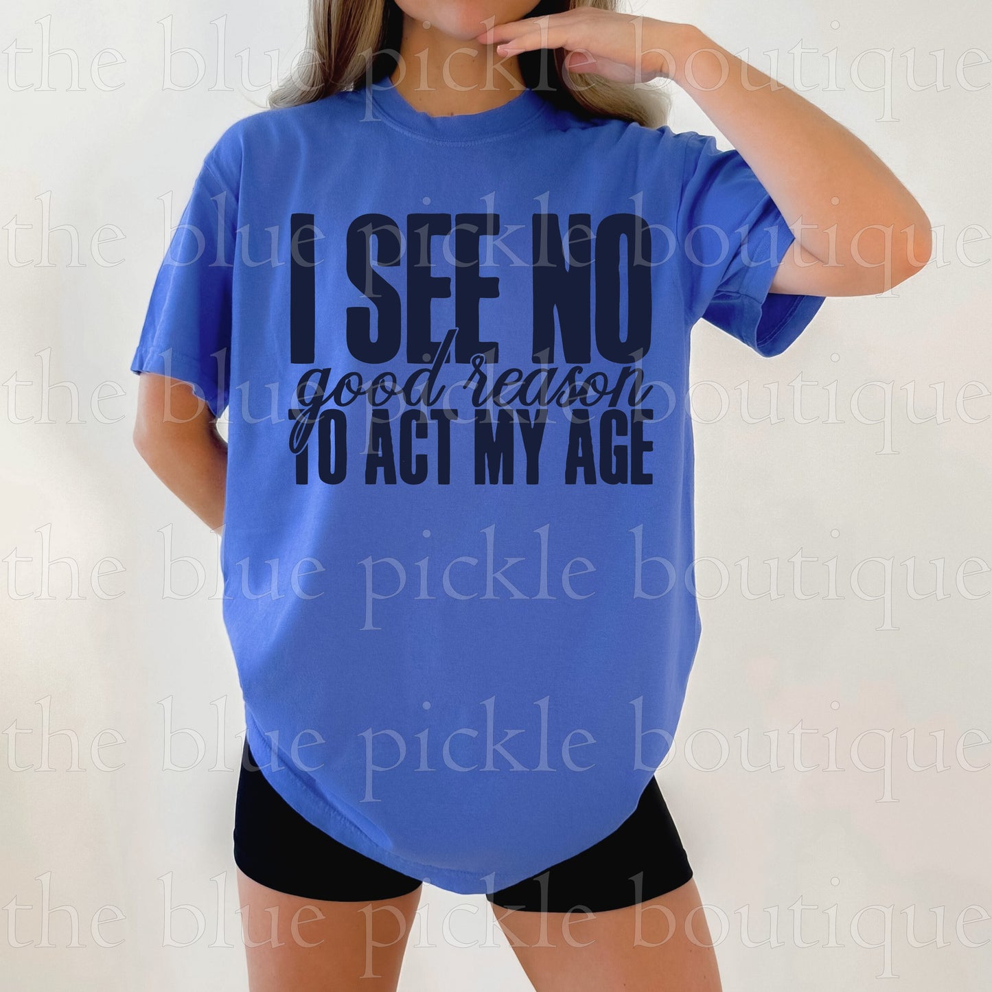 I see no good reason to act my age