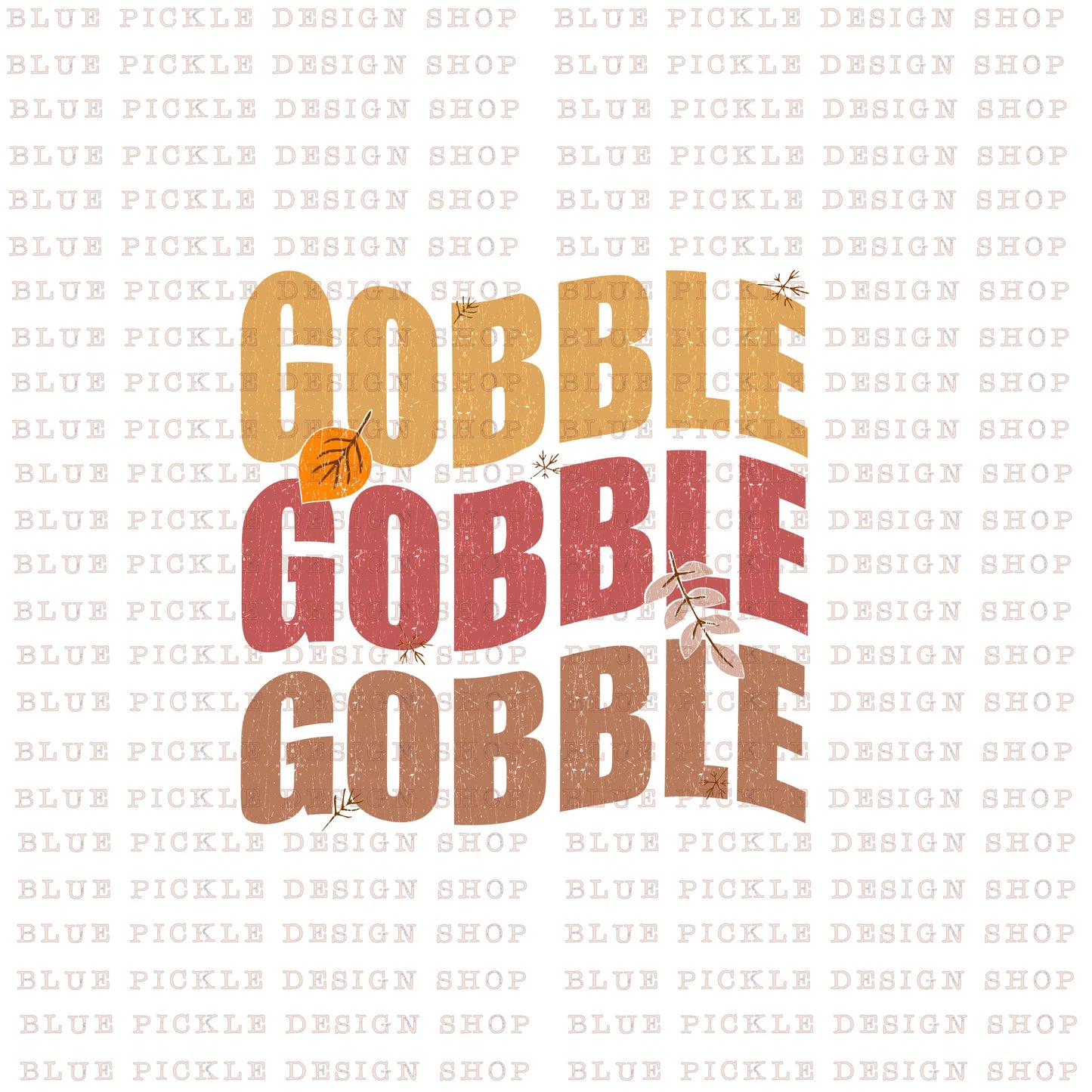 Gobble Gobble Gobble - DIGITAL DESIGN- INSTANT DOWNLOAD
