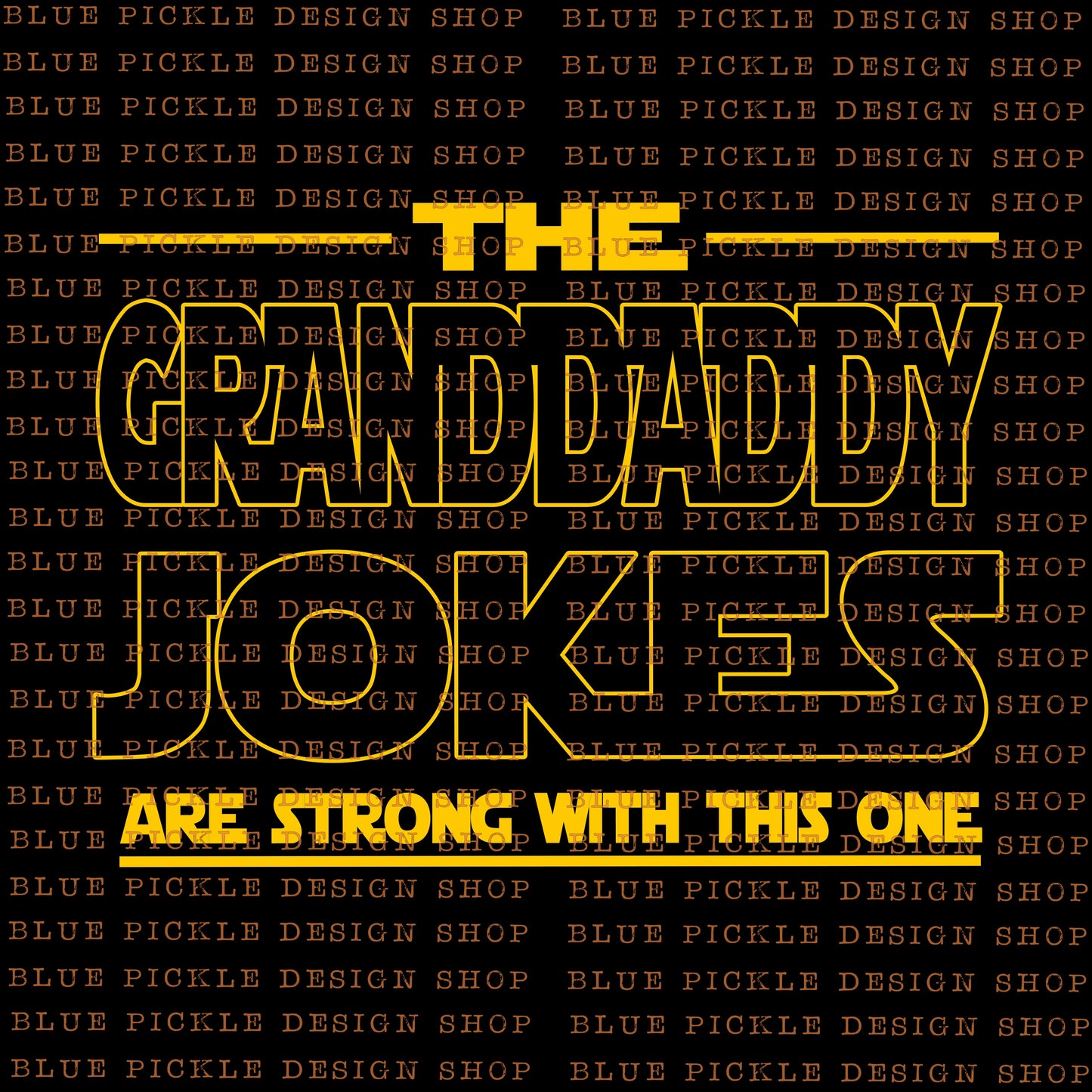 The Granddaddy Jokes Are Strong With This One - DIGITAL DESIGN- INSTANT DOWNLOAD