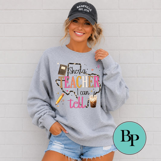 She's A Teacher I can Tell ~ Sweatshirt