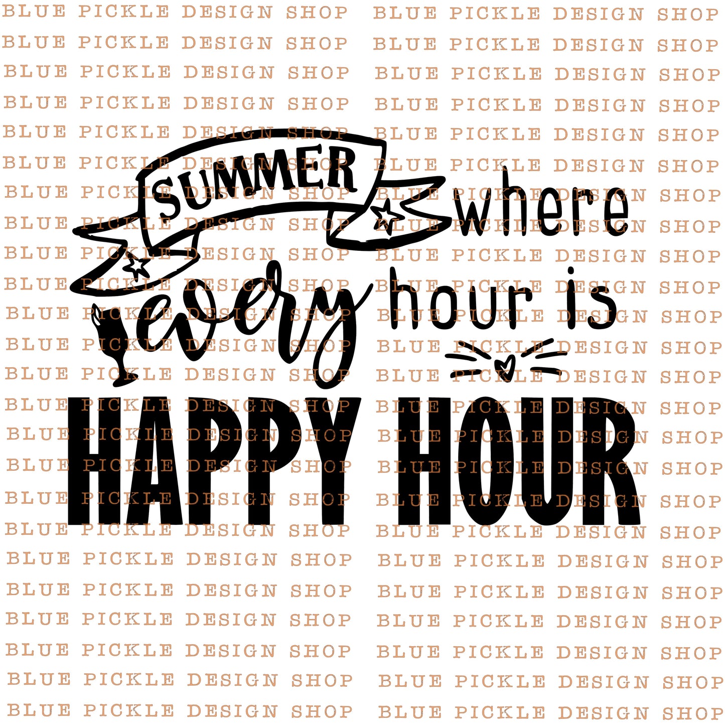 Summer, Where Every Hour is Happy Hour - DIGITAL DESIGN