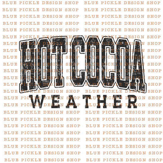 Hot Cocoa Weather - DIGITAL DESIGN- INSTANT DOWNLOAD