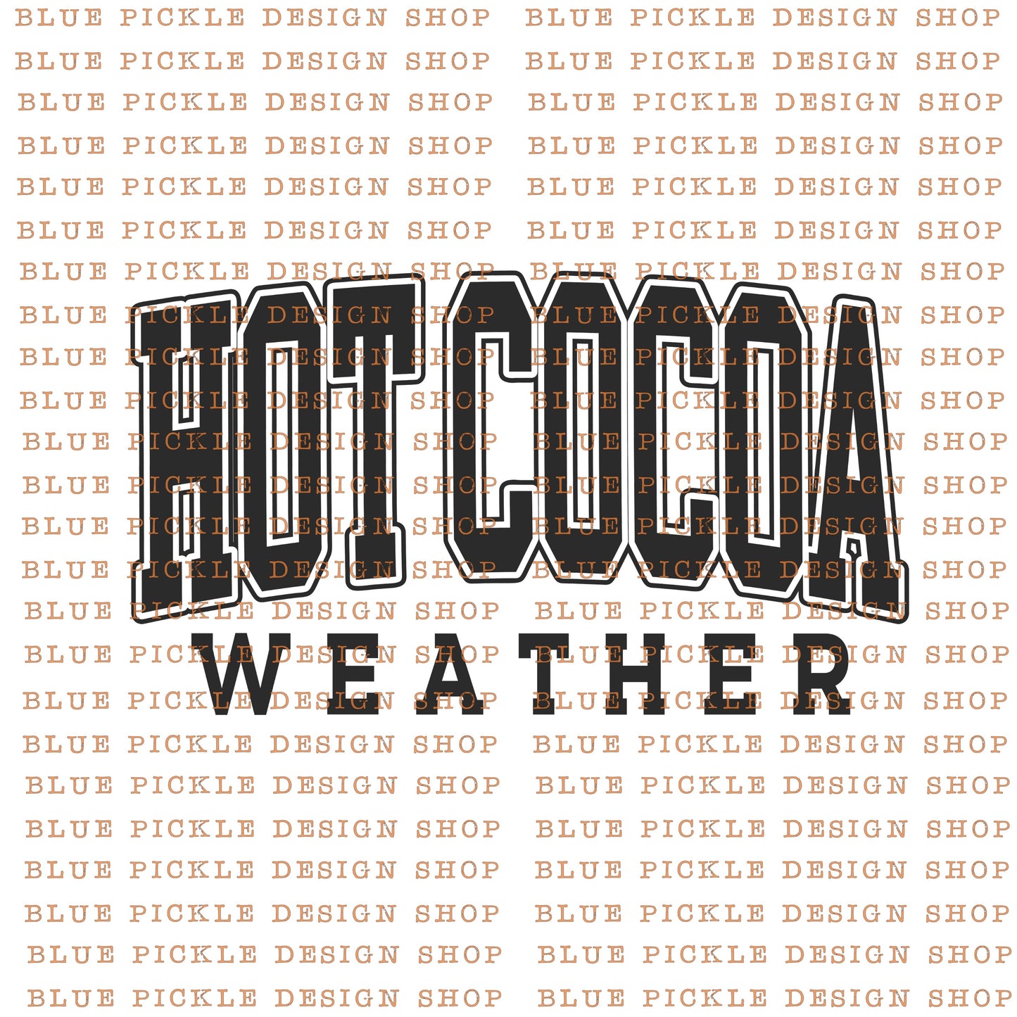 Hot Cocoa Weather - DIGITAL DESIGN- INSTANT DOWNLOAD