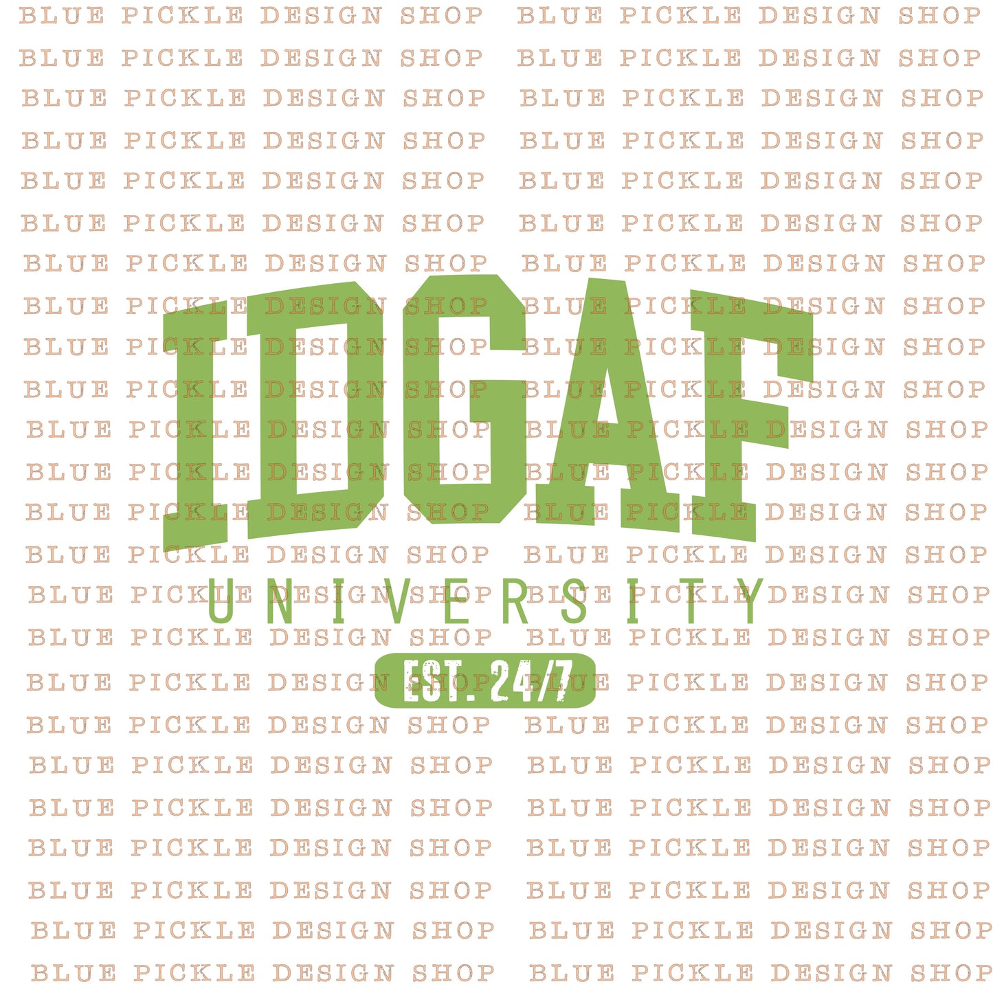 IDGAF University EST. 24/7 - DIGITAL DESIGN