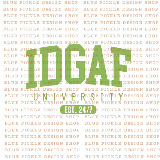 IDGAF University EST. 24/7 - DIGITAL DESIGN