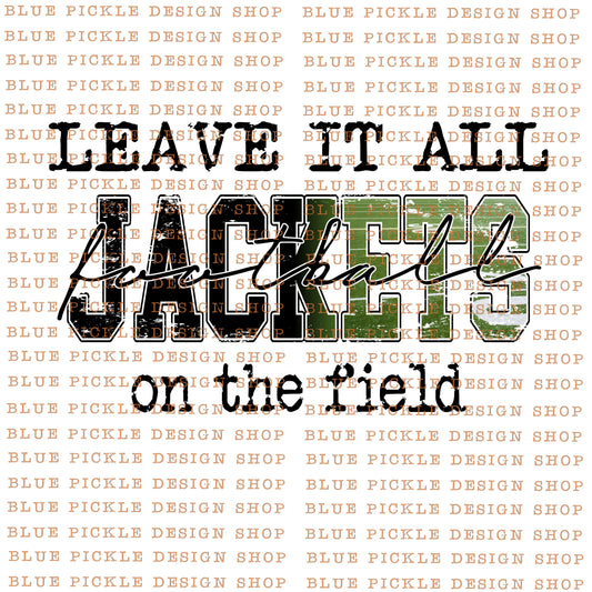 Leave it all on the field Jackets  - DIGITAL DESIGN - INSTANT DOWNLOAD