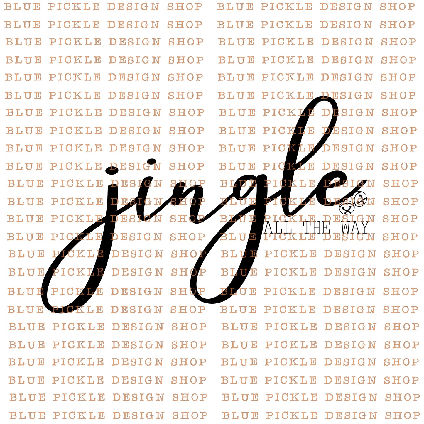 Jingle All The Way - DIGITAL DESIGN- INSTANT DOWNLOAD