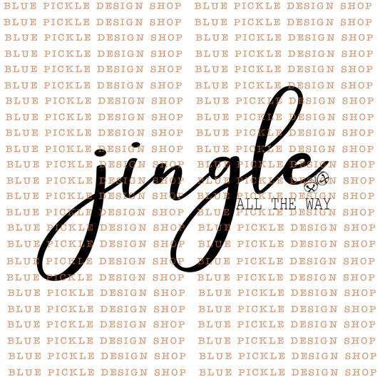 Jingle All The Way - DIGITAL DESIGN- INSTANT DOWNLOAD