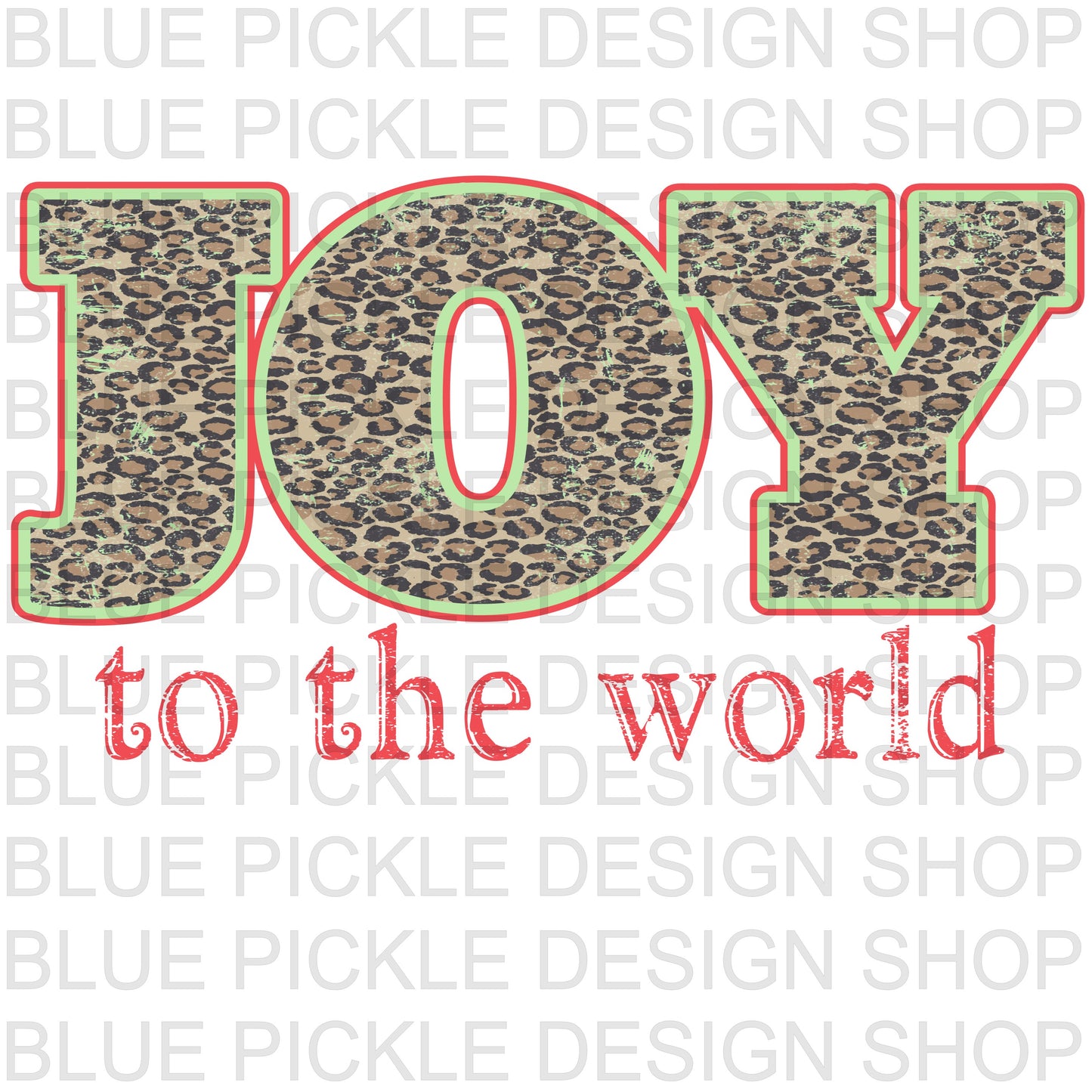 Joy to the World leopard - DIGITAL DESIGN- INSTANT DOWNLOAD