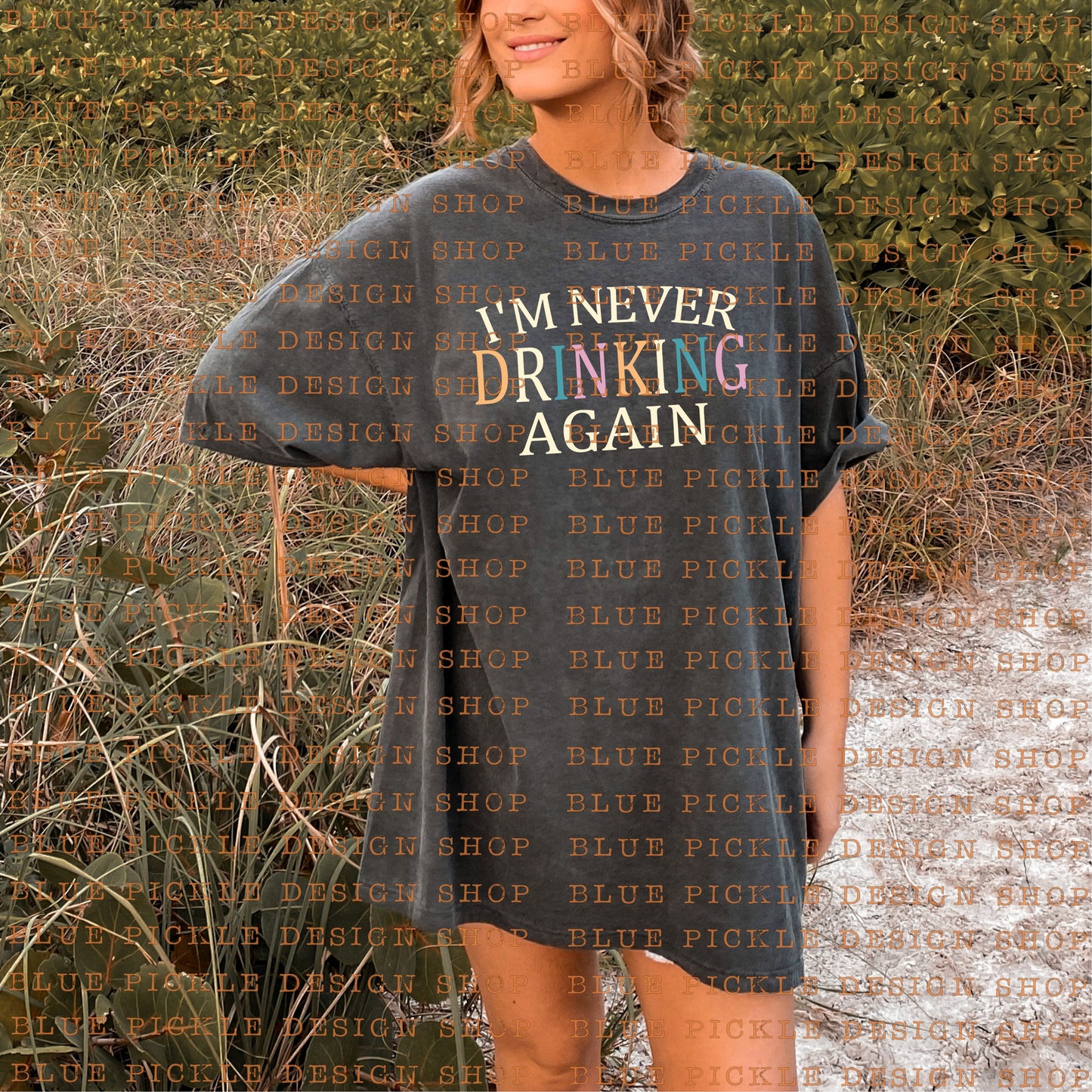 I'm Never Drinking Again - DIGITAL DESIGN