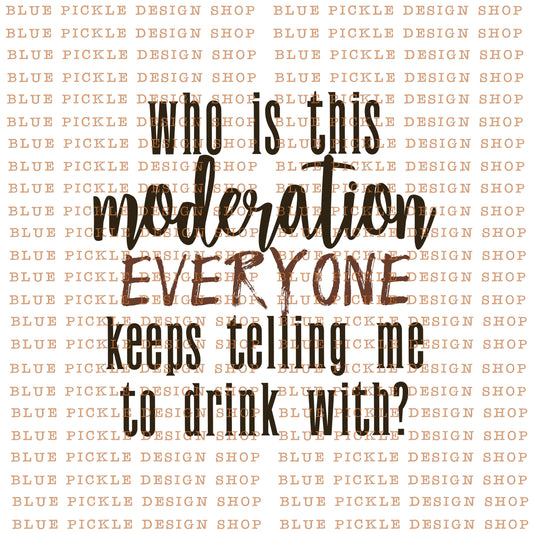 Who is this moderation everyone keeps telling me to drink with - DIGITAL DESIGN