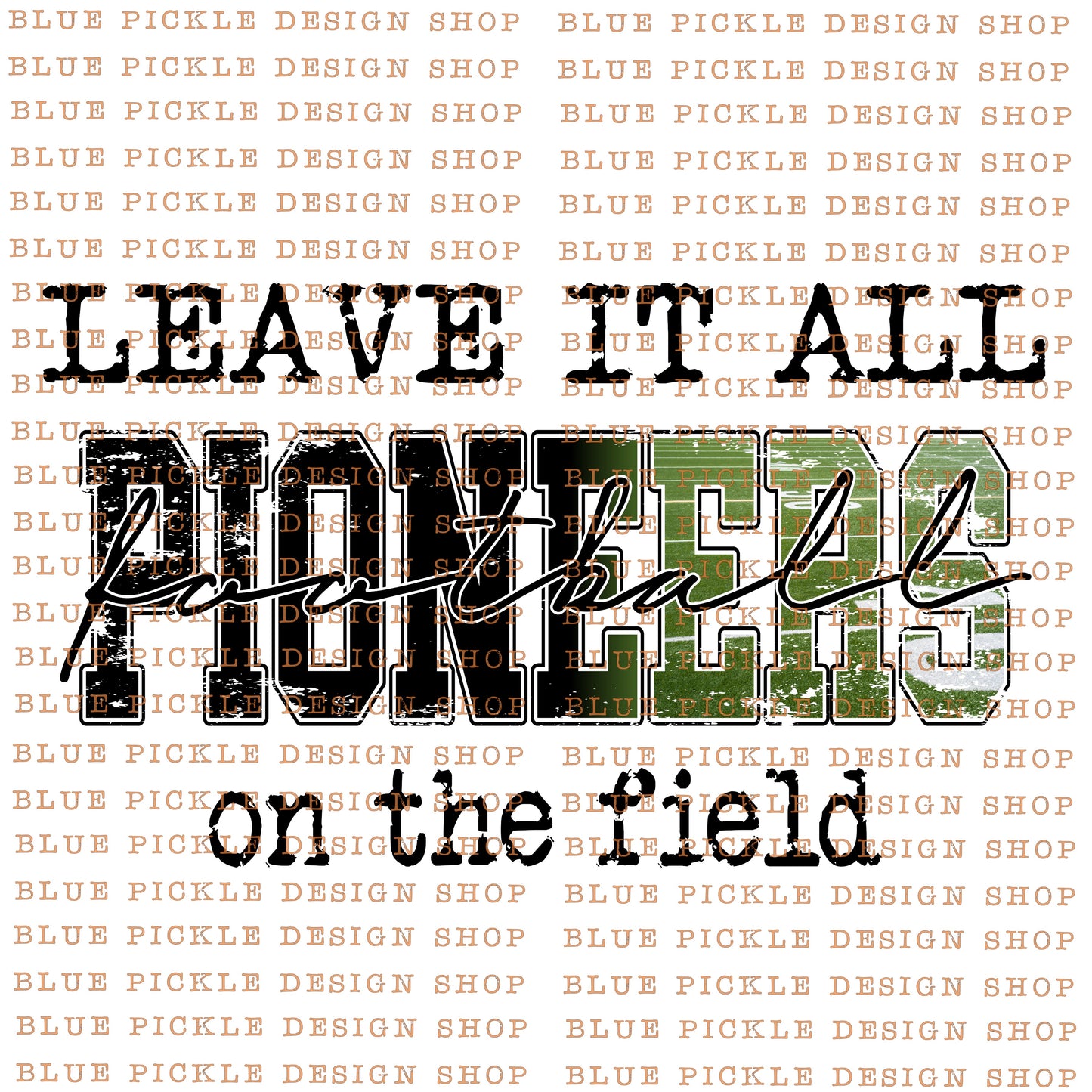 Leave it all on the field Pioneers   - DIGITAL DESIGN - INSTANT DOWNLOAD
