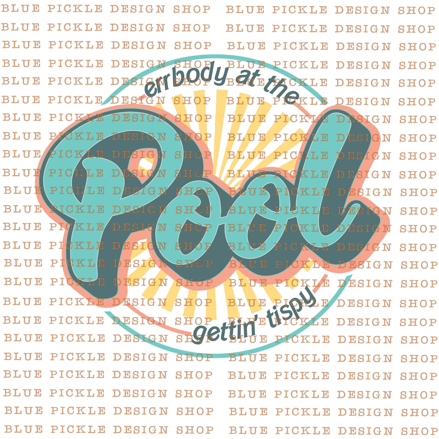 Errbody at the POOL gettin' Tipsy  - DIGITAL DESIGN
