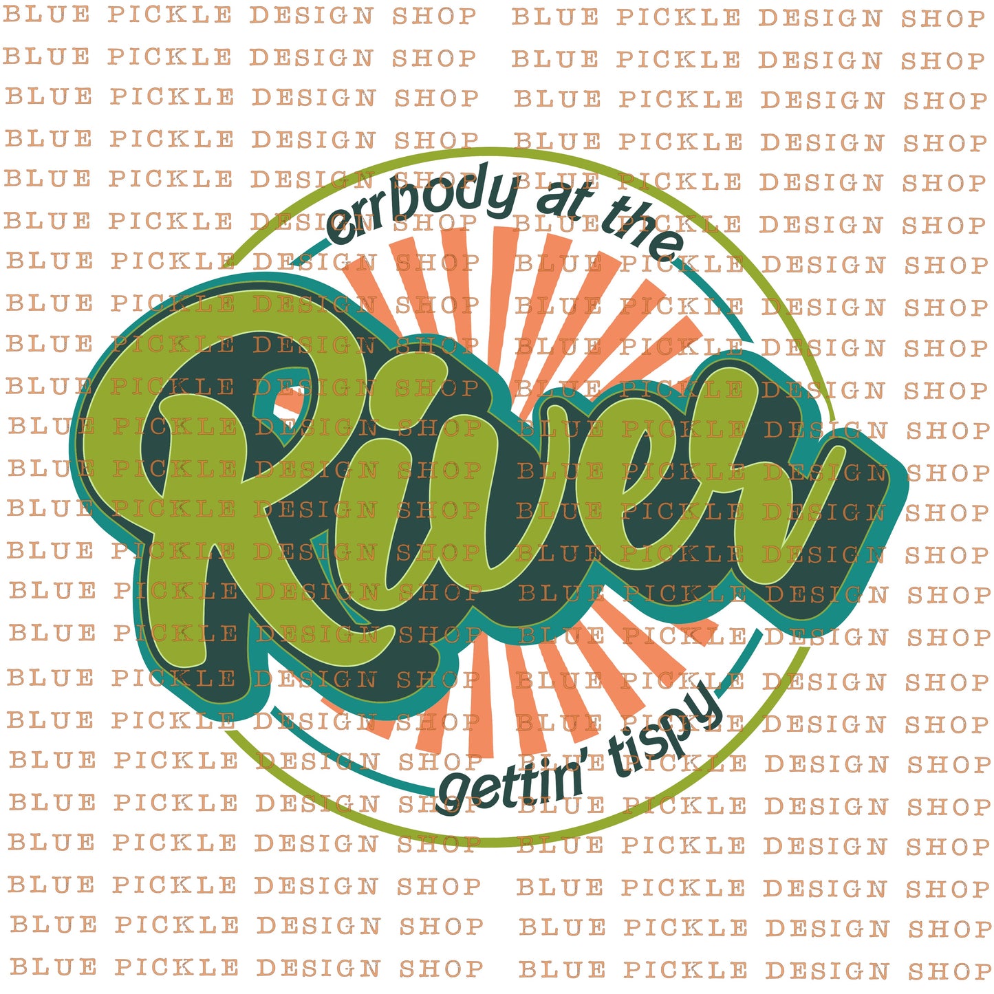 Errbody at the RIVER gettin' Tipsy  - DIGITAL DESIGN