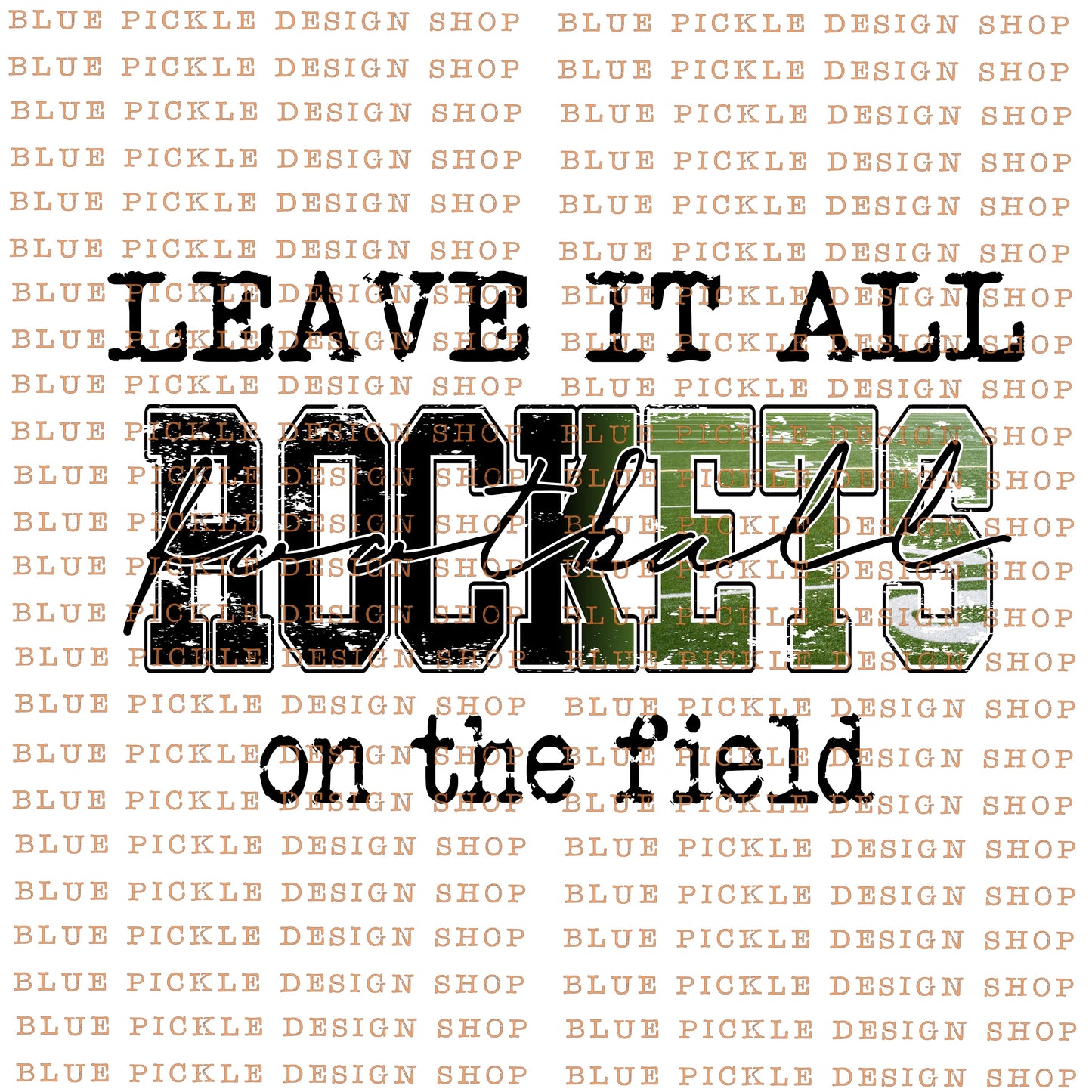 Leave it all on the field Rockets - DIGITAL DESIGN - INSTANT DOWNLOAD