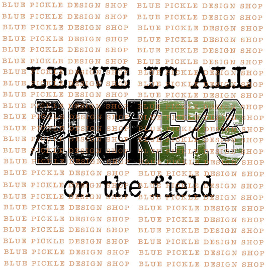 Leave it all on the field Rockets - DIGITAL DESIGN - INSTANT DOWNLOAD