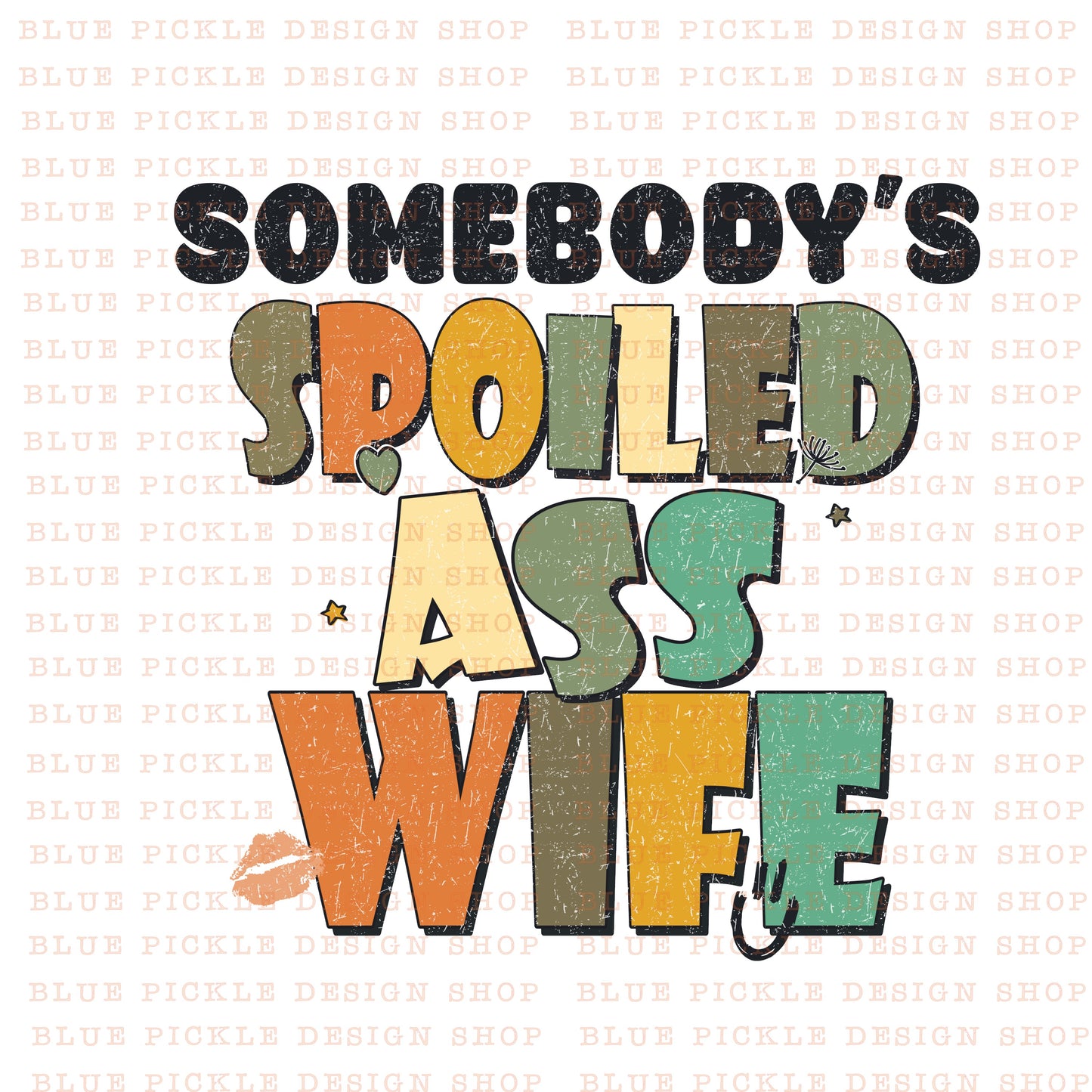 Somebody's Spoiled Ass Wife(y) - DIGITAL DESIGN