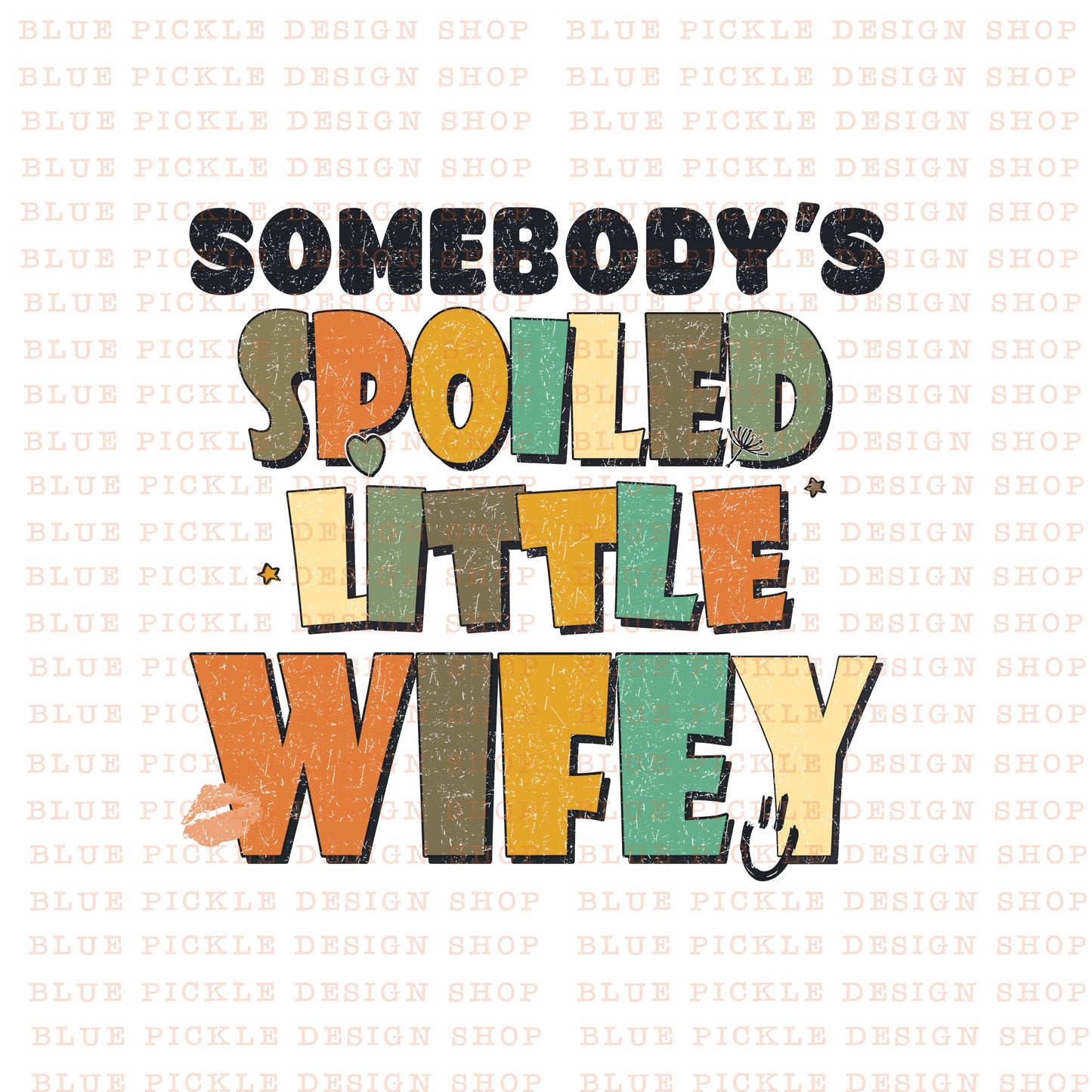 Somebody's Spoiled Ass Wife(y) - DIGITAL DESIGN
