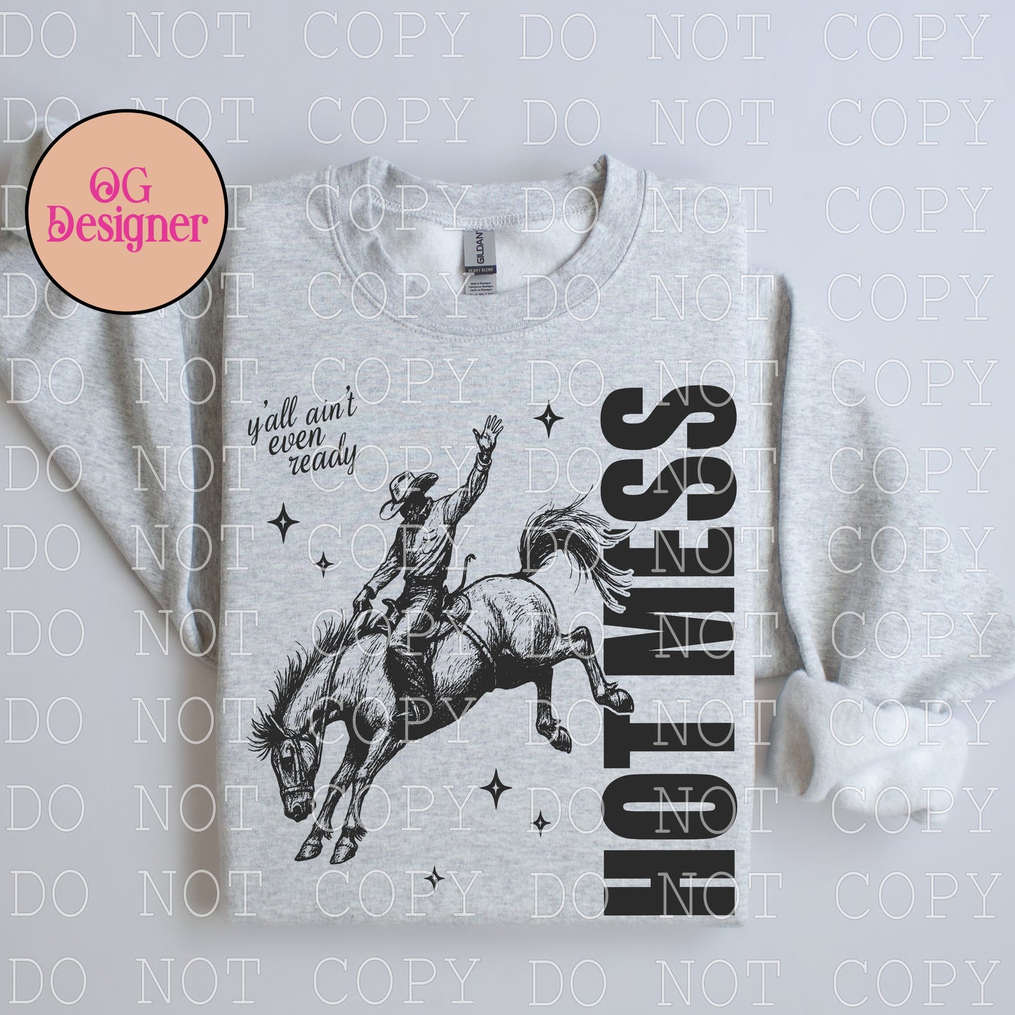 Hot Mess ~ Y'all Ain't Even Ready - DIGITAL DESIGN- INSTANT DOWNLOAD