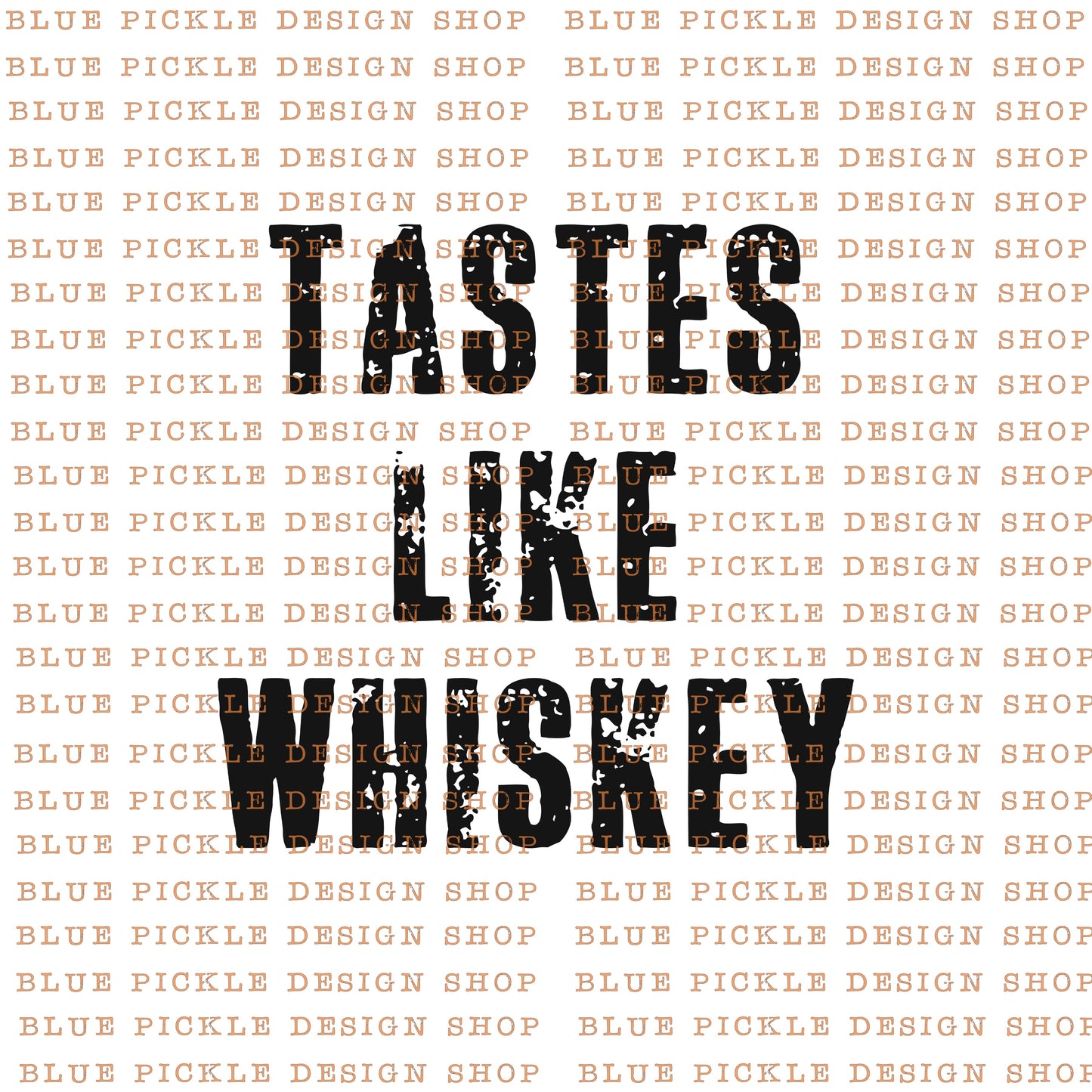 Tastes Like Whiskey - DIGITAL DESIGN