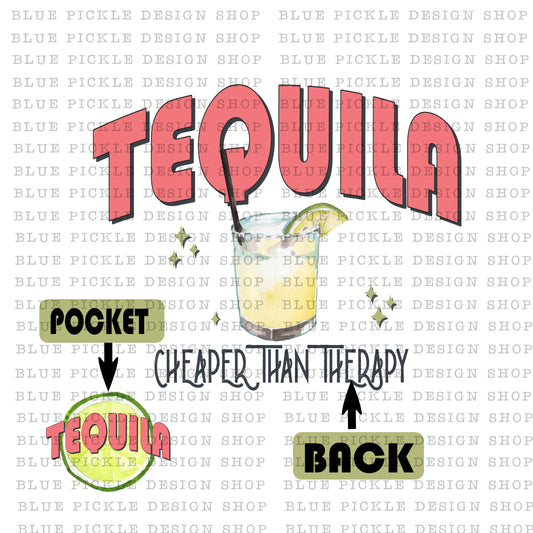 Tequila Cheaper Than Therapy  - DIGITAL DESIGN