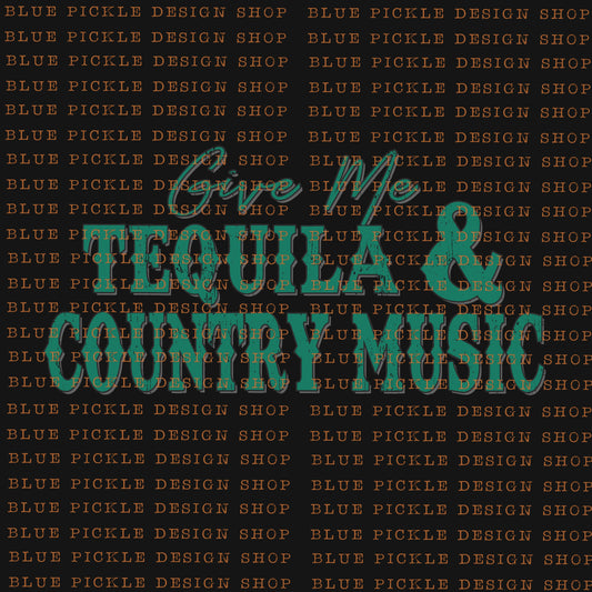 Give Me Tequila & Country Music - DIGITAL DESIGN